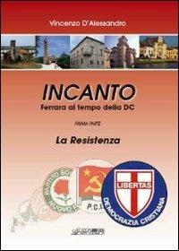 Incanto. Ferrara al tempo della DC - Vincenzo D'Alessandro - copertina