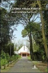 La chiesa nella pineta. Architettura e territorio - Michele Zecchin - copertina