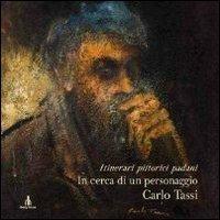 Itinerari pittorici padani. «In cerca di un personaggio» Carlo Tassi - copertina