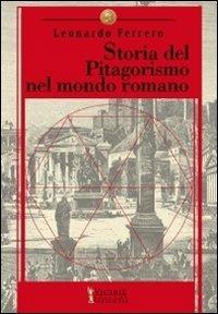 Storia del pitagorismo nel mondo romano. Dalle origini alla fine della repubblica - Leonardo Ferrero - copertina