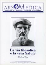Ars medica. Quaderni di medicina filosofica tradizionale. Vol. 1: La via filosofica e la vera salute.