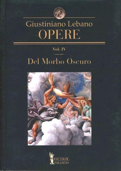 Opere. Vol. 4: Del morbo oscuro - Giustiniano Lebano - copertina