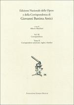 Edizione nazionale delle opere e della corrispondenza di G. B. Amici. Vol. 3\2: Corrispondenti americani, inglesi e irlandesi.