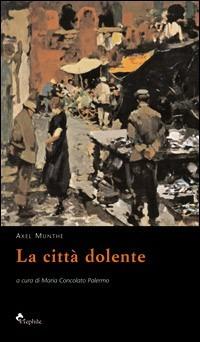 La città dolente - Axel Munthe - copertina