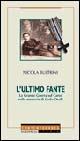 L' ultimo fante. La grande guerra sul Carso nelle memorie di Carlo Orelli