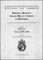 Persona humana imago Dei et Christi in historia. Atti del Congresso internazionale (Roma, 6-8 settembre 2000). Vol. 1: Sentieri. Studi 1999-2000.