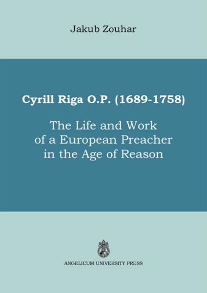 Cyrill Riga (1689-1758). The life and work of a European preacher in the age of reason - Jakub Zouhar - copertina