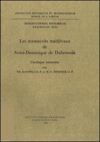 Les manuscrits médiévaux de Saint-Dominique de Dubrovnik. Catalogue sommaire - Tommaso Kaeppeli - copertina