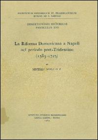 La riforma domenicana a Napoli nel periodo post-tridentino (1583-1725) - Michele Miele - copertina