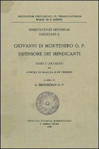 Giovanni di Montenero, o.p., difensore dei mendicanti. Studi e documenti sui Concili di Basilea e di Firenze - Gilles G. Meersseman - copertina