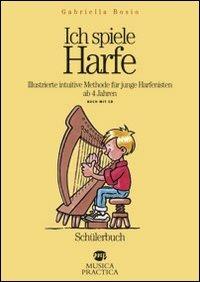 Ich spiele Harfe. Illustrierte intuitive Methode für junge Harfenisten ab 4 Jahren. Ediz. illustrata. Con CD Audio - Gabriella Bosio - copertina
