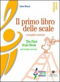 Il primo libro delle scale e semplici esercizi-The first scale book and simple exercises. Ediz. bilingue - Liana Mosca - copertina