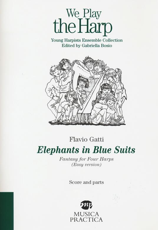 Elephants in blue suits. Fantasy for four harps. (Easy version). Score and parts - Flavio Gatti - copertina