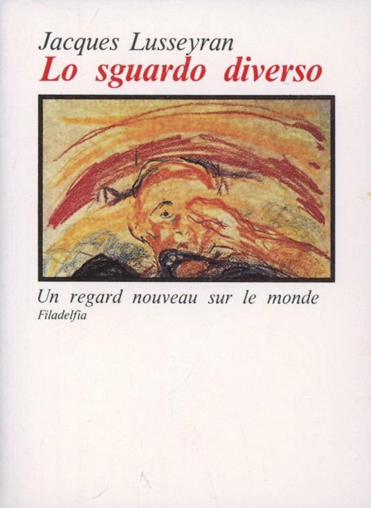 Lo sguardo diverso. Testo francese a fronte - Jacques Lusseyran - copertina