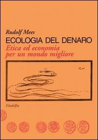 Ecologia del denaro - Rudolf Mees - copertina