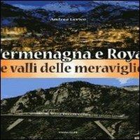 Vermenagna e Roya. Le valli delle meraviglie - Andrea Levico - copertina