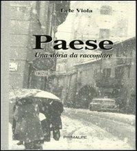 Paese. Una storia da raccontare - Lele Viola - copertina