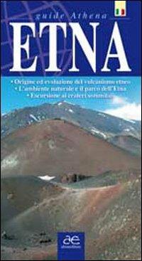 Etna. Origen et evolución del vulcanismo etneo. El entorno natural y el parque del Etna - Marco Santagati - copertina