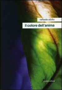 Il colore dell'anima - Raffaele Sibilio - copertina