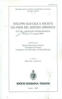 Sviluppo glocale e società nei paesi del sistema Adriatico. Atti del Convegno (Teramo, 1 giugno 2004)