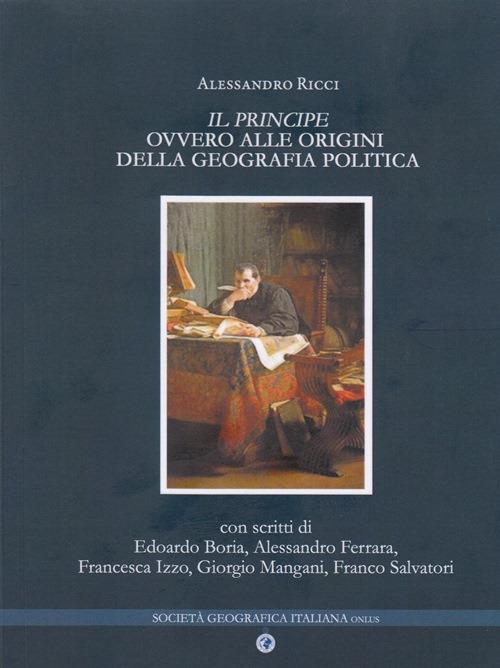Il principe ovvero alle origini della geografia politica - Alessandro Ricci - copertina