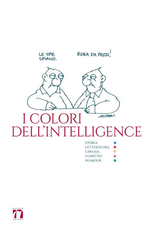 Melanton, Tadashi Koike, Giancarlo Zappoli, Giuseppe Pollicelli e altri. I colori dell'intelligence - copertina