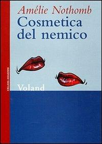 Cosmetica del nemico - Amélie Nothomb - copertina