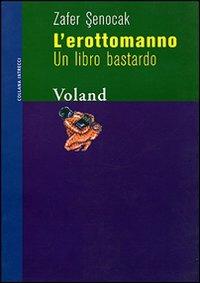 L'erottomanno. Un libro bastardo - Zafer Senocak - copertina