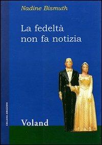 La fedeltà non fa notizia - Nadine Bismuth - copertina