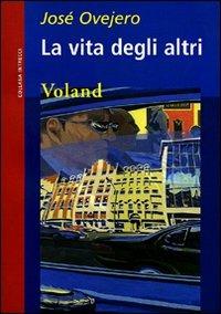 La vita degli altri - José Ovejero - copertina