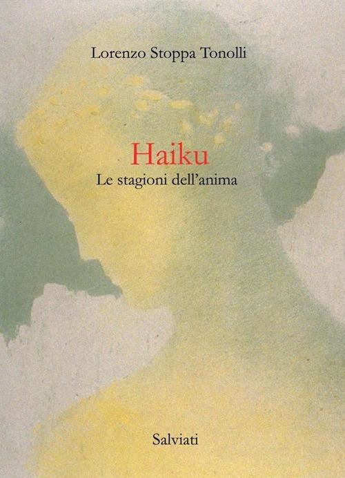 Haiku. Le stagioni dell'anima - Lorenzo Stoppa Tonolli - copertina