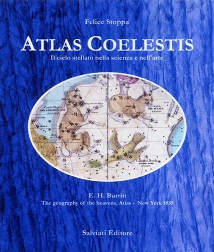 Atlas Coelestis. Il cielo stellato nella scienza e nell'arte - Felice Stoppa - copertina