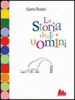 La storia degli uomini. Con un monologo di Dario Fo sugli ultimi anni