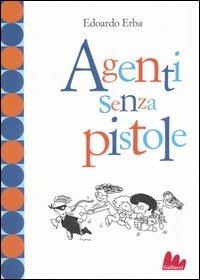 Agenti senza pistole - Edoardo Erba - copertina