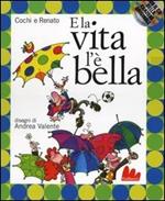 E la vita l'è bella. Ediz. illustrata. Con CD Audio