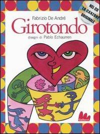 Girotondo. Con CD Audio - Fabrizio De André,Pablo Echaurren - copertina