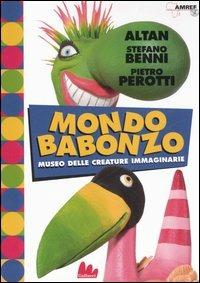 Mondo Babonzo. Ediz. illustrata - Altan,Stefano Benni,Pietro Perotti - copertina