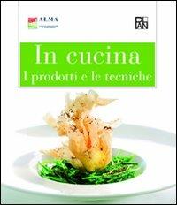 In cucina. I prodotti e le tecniche - copertina