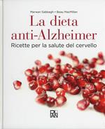 La dieta anti-Alzheimer. Ricette per la salute del cervello