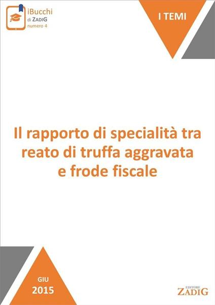 Il rapporto di specialità tra reato di truffa aggravata e frode fiscale - Paolo Pio - ebook