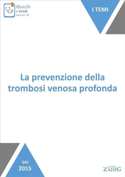 La prevenzione della trombosi venosa profonda - Stefano Benso,Francesca Gioia - ebook