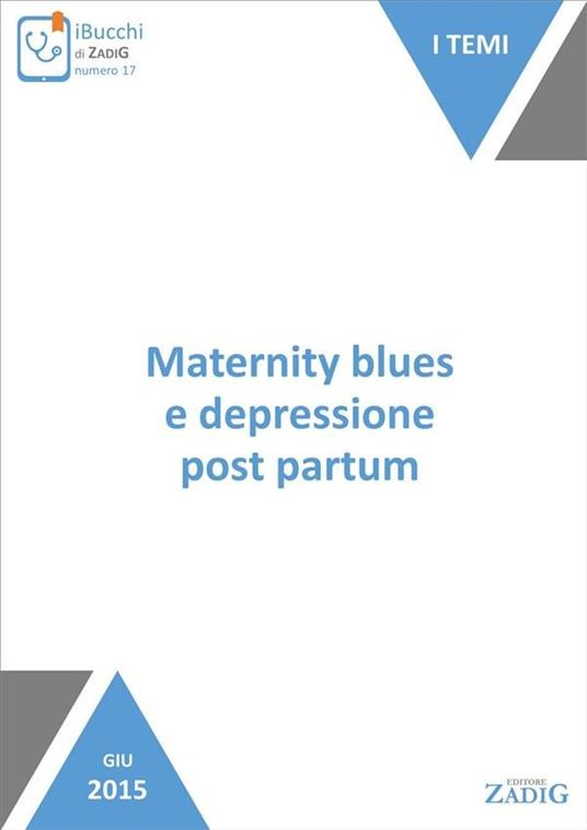 Maternity blues e depressione post partum - Diego Inghilleri,Valeria Veggiato - ebook