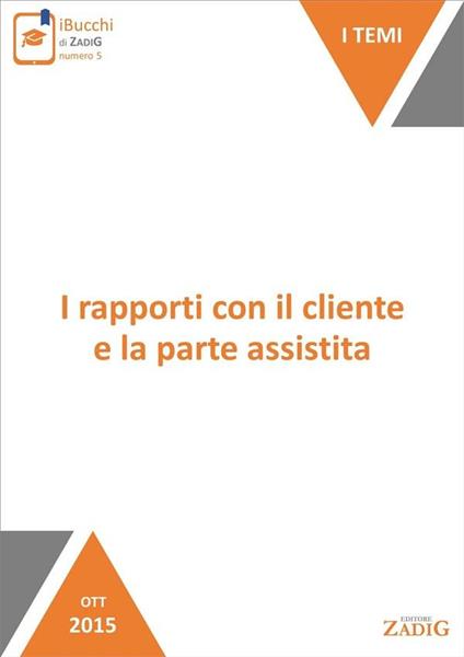 I rapporti con il cliente e la parte assistita - Giulia Palmi - ebook
