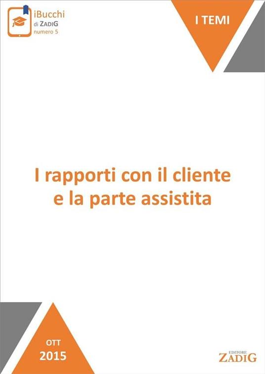 I rapporti con il cliente e la parte assistita - Giulia Palmi - ebook