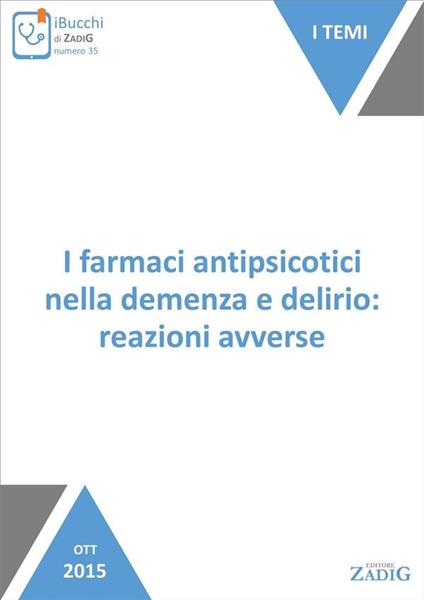 I farmaci antipsicotici nella demenza e delirio: reazioni avverse - Carlotta Franchi,Diego Inghilleri,Alessandro Nobili,Luca Pasini - ebook