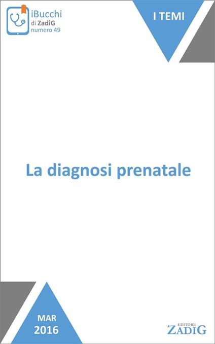 La diagnosi prenatale. Tutto sul benessere fetale - Cristina Ferriolo,Simona Fumagalli - ebook