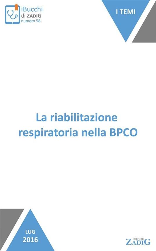 La riabilitazione respiratoria nella BPCO - Gian Galeazzo Riario Sforza - ebook