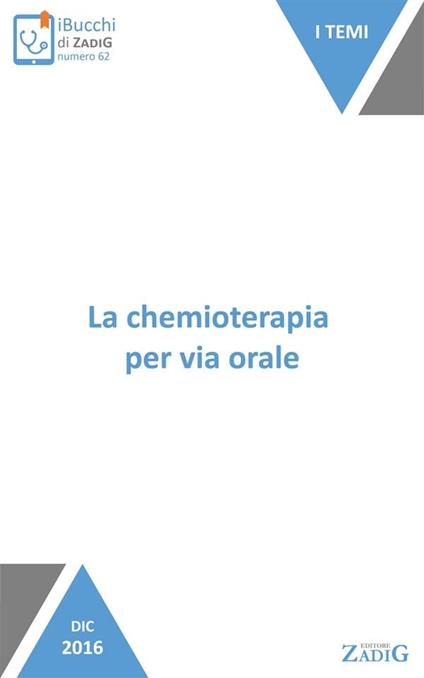 La chemioterapia per via orale. Come far accettare la chemio - Claudia Passoni - ebook