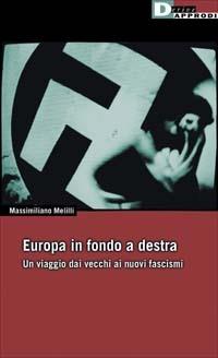 Europa in fondo a destra. Vecchi e nuovi fascismi - Massimiliano Melilli - copertina