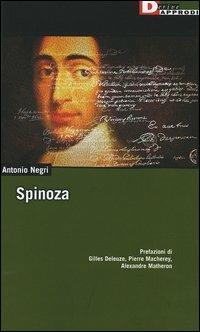 Spinoza. L'anomalia selvaggia-Spinoza sovversivo-Democrazia ed eternità in Spinoza - Antonio Negri - copertina